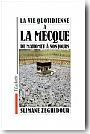 La vie quotidienne � la Mecque de Mahomet � nos jours