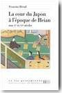 La cour du Japon � l'apog�e de l'�poque de Heian, au Xe et XIe s�cles