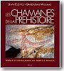 Les Chamanes de la pr�histoire.Transe et magie dans les grottes orn�es