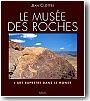 Le Mus�e des Roches. L'Art rupestre dans le monde<br/>