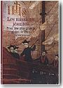 Les missions j�suites, pour une plus grande gloire de Dieu