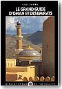 Le Grand Guide d'Oman et des Emirats arabes unis