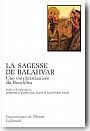 La Sagesse de Balahvar, une vie christianis�e du Bouddha