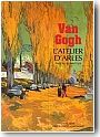 Van Gogh, l'atelier d'Arles