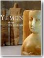 Catalogue de l'exposition "Y�men,au pays de la reine de Saba"