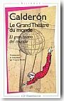 Le Grand Th��tre du monde. El Gran Teatro del mundo. Edition critique bilingue