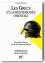 Les Grecs et la M�diterran�e orientale : Des � si�cles obscurs � � la fin de l'�poque archa�que