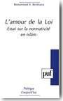 L'amour de la loi : Essai sur la normativit� en Islam