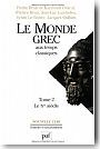 Le Monde Grec aux temps classiques. Tome 2: Le IV�me si�cle