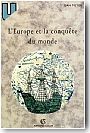 L�Europe � la conqu�te du monde : XVIe-XVIIIe si�cles