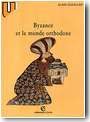 Byzance et le monde orthodoxe