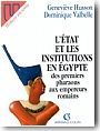 L'Etat et les institutions en Egypte : des premiers pharaons aux empereurs romains