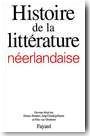 Histoire de la litt�rature n�erlandaise: Pays-Bas et Flandre