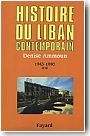 Histoire du Liban contemporain. Tome 2 : 1943-1990