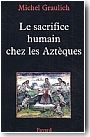 Le sacrifice humain chez les Azt�ques