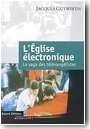 L��glise �lectronique. La saga des t�l�vang�listes