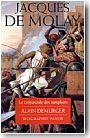 Jacques de Molay : Le Cr�puscule des templiers<br/>