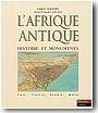L'Afrique antique. Histoire et Monument
