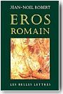 Eros Romain: sexe et morale dans l'ancienne Rome