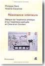 R�sonnance int�rieure. Dialogue sur l'exp�rience artistique et l'exp�rience spirituelle en Chine et en Occident