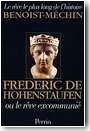 Fr�d�ric de Hohenstaufen ou le r�ve excommuni�