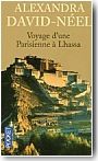 Voyage d'une parisienne � Lhassa. A pied et en mendiant de la Chine � l'Inde � travers le Tibet