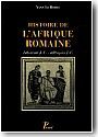 Histoire de l'Afrique romaine. 146 avant J.-C. - 439 après J.-C.