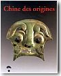 Catalogue de l'exposition "Chine des origines, hommage � Lionel Jacob" Mus�e national des Arts asiatiques-Guimet.