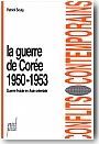 La Guerre de Cor�e (1950-1953): guerre froide en Asie orientale