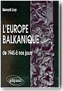 L'Europe balkanique de 1945 � nos jours