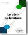 Le d�sir de territoire