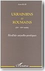 Ukrainiens et Roumains (IXe-XXe si�cles)