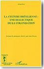 La culture br�silienne : une dialectique de la colonisation