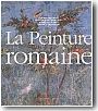 La peinture romaine de l'hell�nisme � l'Antiquit� tardive