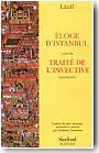 Eloge d'Istanbul suivi du trait� de l'invective