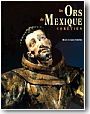Les ors du Mexique chr�tien.