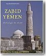 Zab�d au Yemen. Arch�ologie du vivant