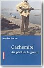 Cachemire.Au p�ril de la guerre