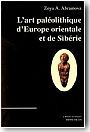 L'art pal�olithique d'Europe orientale et de Sib�rie
