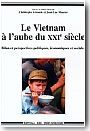 Le Vietnam � l'aube du XXIe si�cle : bilans et perspectives politiques, �conomiques et sociales