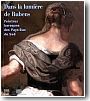 Dans la lumi�re de Rubens. Peintres baroques des Pays-Bas du sud