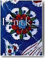 Iznik. La c�ramique turque et l'art ottoman.