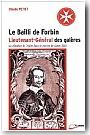 Le Bailli de Forbin, lieutenant-g�n�ral des gal�res. Un chevalier de Malte dans la marine de Louis XIII
