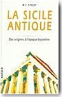 La Sicile Antique, des origines � l'�poque byzantine.