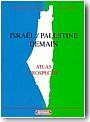 Isra�l/Palestine demain. Atlas prospectif