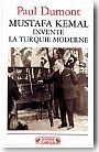 Mustafa Kemal invente la Turquie moderne