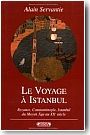 Le voyage � Istanbul (Byzance, Constantinople, Istanbul). Du Moyen �ge au XX�me si�cle