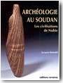 Arch�ologie au Soudan. Les civilisations de Nubie.