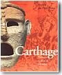 Carthage : l'histoire, sa trace et son echo. Catlogue d'exposition tenue au mus�e du Petit Palais en 1995.