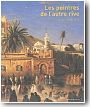 Les Peintres de l'autre rive : Alger, 1830-1930